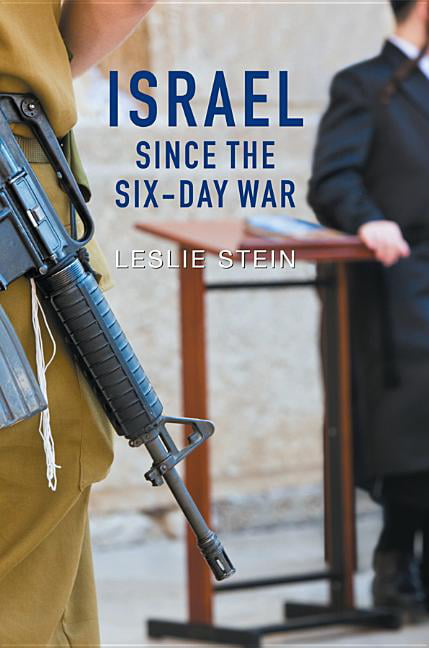 Israel Since the Six–Day War – Tears of Joy, Tears  of Sorrow Stein Hardback