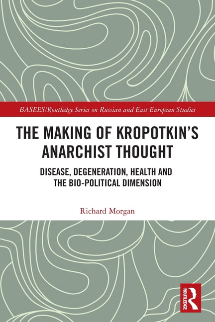 Making of Kropotkin's Anarchist Thought