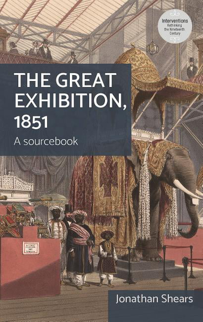 The Great Exhibition, 1851 by Jonathon Shears - 9780719099137