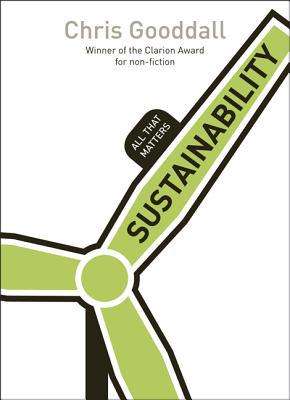 Sustainability: All That Matters - Goodall, Chris