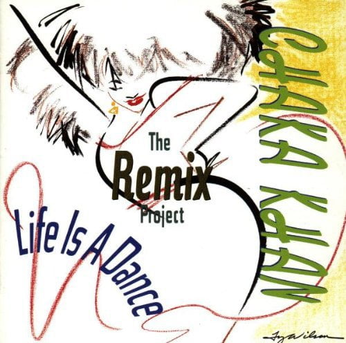 Chaka Khan - Life Is A Dance: The Remix Project