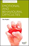 Parenting a Child with Emotional and Behavioural Difficulties by Dan Hughes...