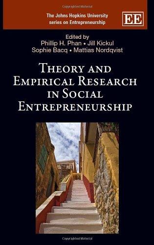 Theory and Empirical Research in Social Entrepreneurship Phan Kickul Bacq