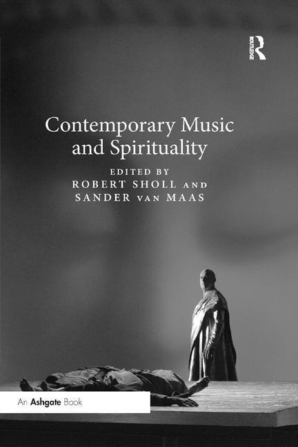 Contemporary Music and Spirituality by Robert Sholl, Sander V... - 9780367229481