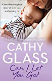 Can I Let You Go?: A heartbreaking true story of love, loss and
