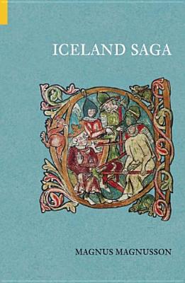 Iceland Saga by Magnus Magnusson - 9780752433424