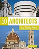50 Architects You Should Know