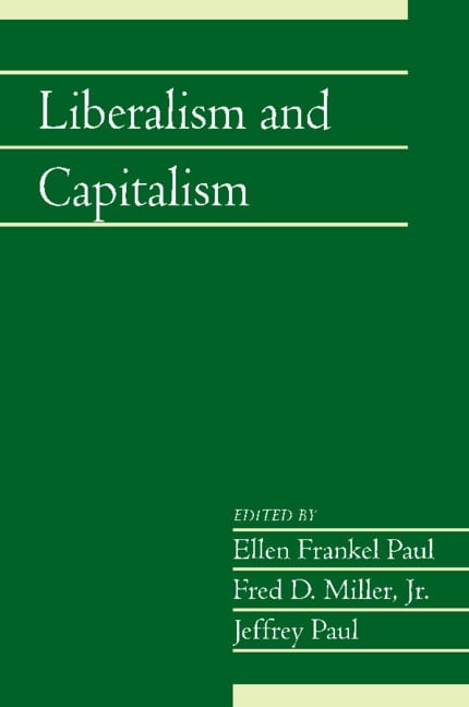 Liberalism and Capitalism: Volume 28, Part 2 Paul Miller Jr Paul Paperback