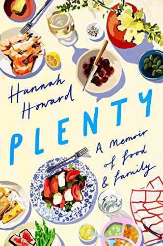 Plenty: A Memoir of Food and Family by Hannah Howard HARDBACK 9781542022736