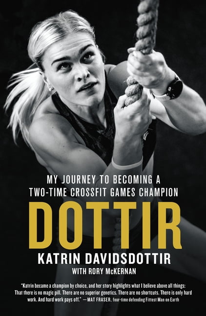 Dottir: My Journey to Becoming a Two-Time CrossFit Games Champ .