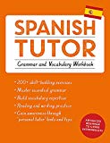 Spanish Tutor: Grammar and Vocabulary Workbook (Learn Spanish with Teach Yourse