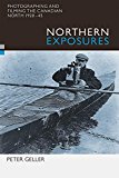 Northern Exposures by Peter Geller - 9780774809276