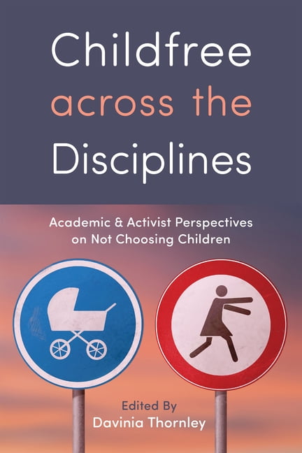 Childfree Across the Disciplines by Davinia Thornley, Davinia... - 9781978823099