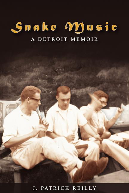 Reilly - Snake Music  A Detroit Memoir - New paperback or softback - X555z