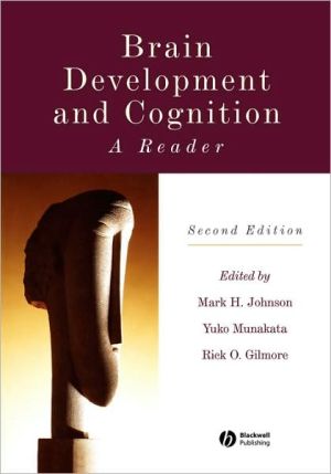 Brain Development Cognition: A Reader By Mark H. Johnson, Yuko Munakata, Rick O