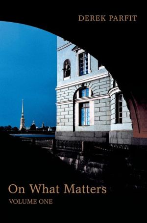 On What Matters: Volume One (The Berkeley Tanner Lectures) - Parfit, Derek