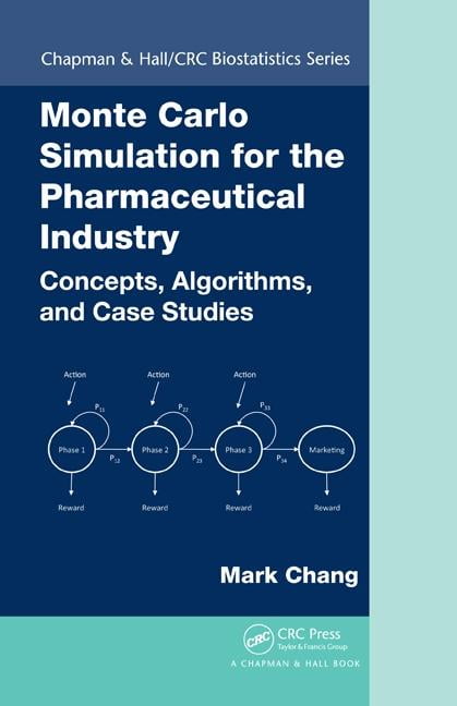 Monte Carlo Simulation for the Pharmaceutical Industry - 9781439835920