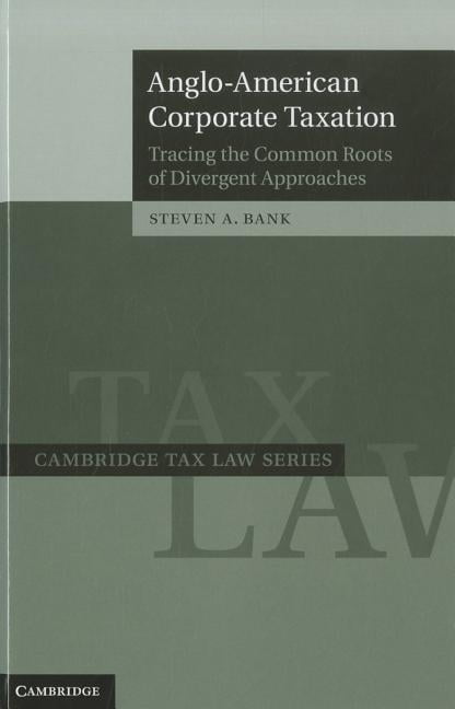 Anglo-American Corporate Taxation Bank Hardback Cambridge University Press