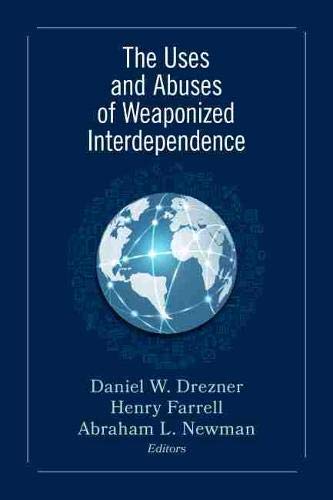 The Uses and Abuses of Weaponized Interdependence by Daniel W... - 9780815738374