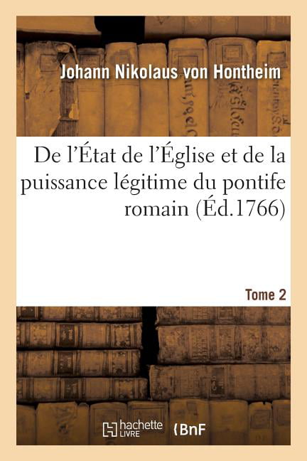 VON HONTHEIM-J - De l'tat de l'glise et de la puissance lgitime du  - X555z