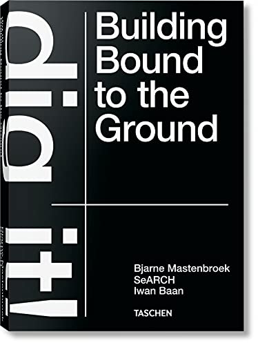 Bjarne Mastenbroek. Dig it! Building Bound to by Bjarne Mastenbroek HARDBACK - Image 6