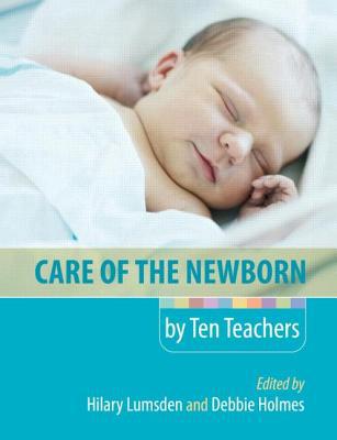 Care of the Newborn by Ten Teachers (Hodder Arnold Publication)-