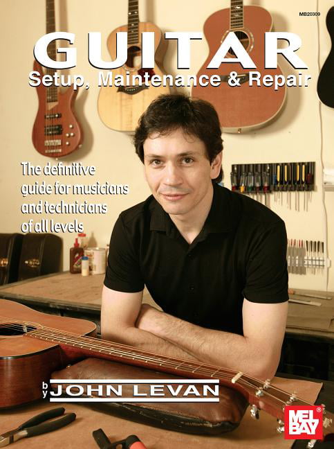 Guitar Setup, Maintenance and Repair by John LeVan - 9780786639045
