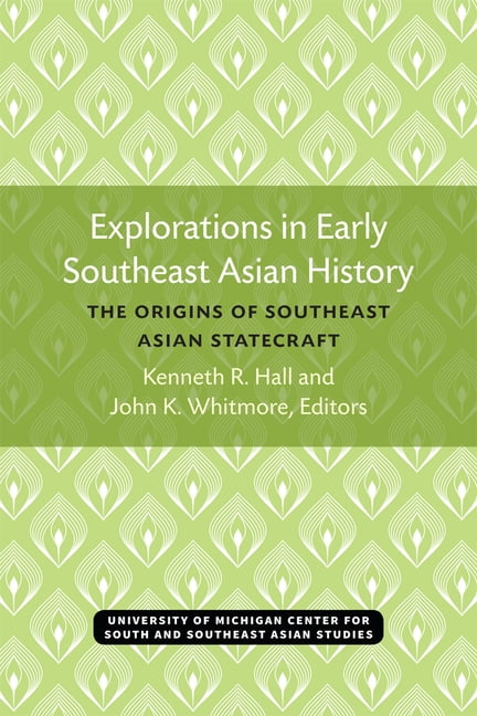 Explorations in Early Southeast Asian History – The Origins of Southeast Asian …