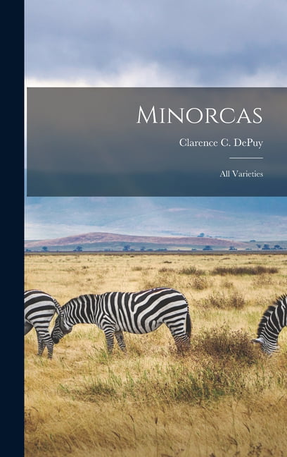 Clarence C. DePuy - Minorcas  all Varieties - New hardback or cased bo - X555z