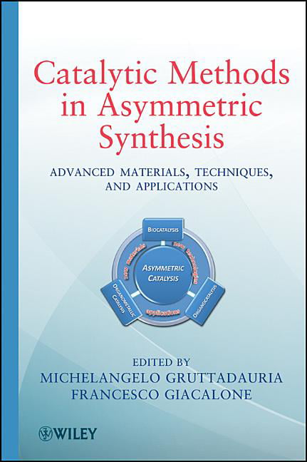 Catalytic Methods in Asymmetric Synthesis by Michelangelo Gru... - 9780470641361