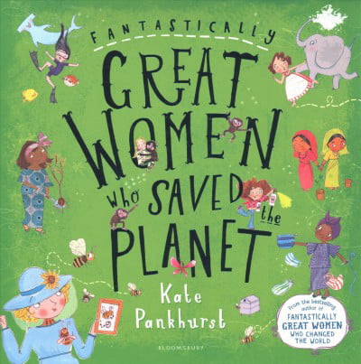 Fantastically Great Women Who Saved the Planet