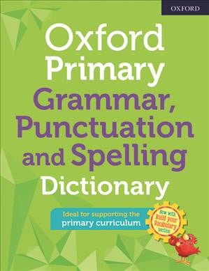 Oxford Primary Grammar, Punctuation and Spelling Dictionary