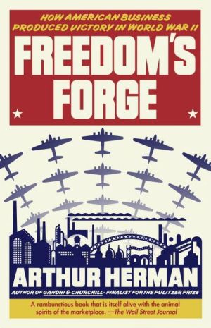 Freedom's Forge: How American Business Produced Victory in World War II by Arth - Image 2