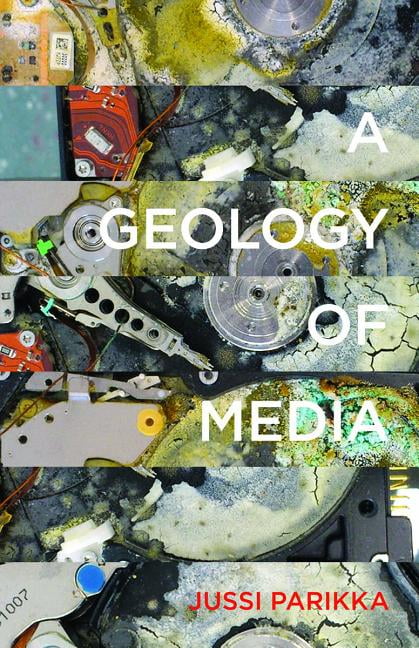 A Geology of Media by Jussi Parikka - 9780816695522
