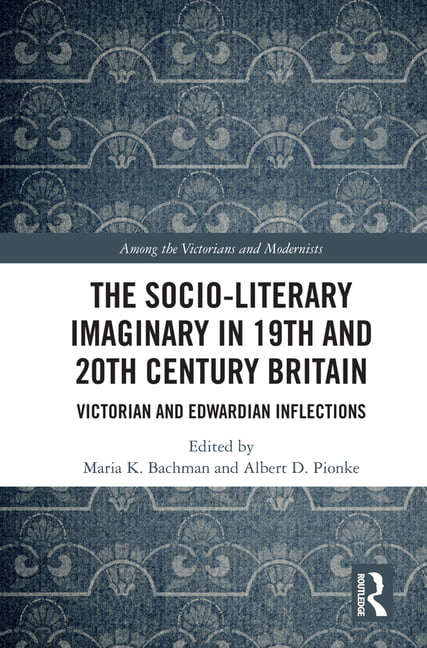 The Socio-Literary Imaginary in 19th and 20th Century Britain - 9780367371319