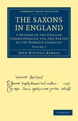 The Saxons in England Kemble Paperback Cambridge University Press Volume 1