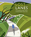 Lost Lanes : Short Jaunts and Epic Excursions by Bike in Southern England by ... - Image 4