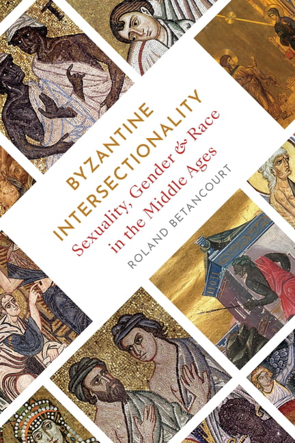 Byzantine Intersectionality by Roland Betancourt - 9780691243542