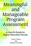 Meaningful and Manageable Program Assessment: A How-To Guide for Higher ...