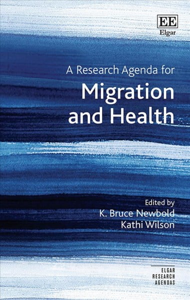 A Research Agenda for Migration and Health Newbold Wilson Hardback Edward Elgar