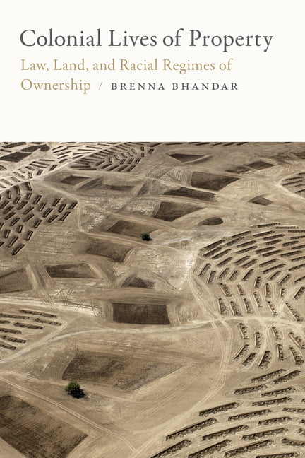 Colonial Lives of Property by Brenna Bhandar - 9780822371465