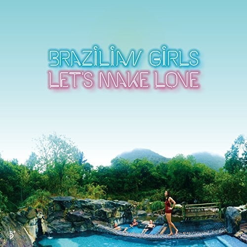 Brazilian Girls Let's Make Love LP Vinyl BG001LP NEW