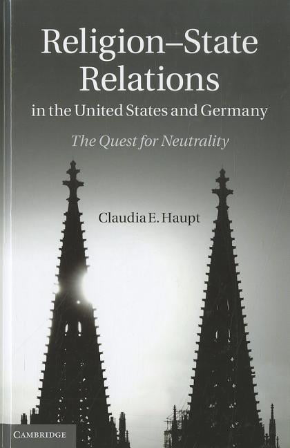 Religion-State Relations in the United States and Germany: The Quest for Neutra