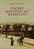 Crosby, Seaforth and Waterloo by Tom Heath - 9780752421544