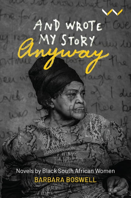 And Wrote My Story Anyway – Black South African women′s novels as feminism