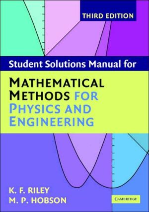 Student Solution Manual for Mathematical Methods for Physics and Engineering Third Edition