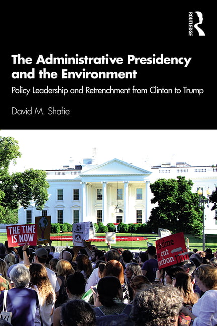 The Administrative Presidency and the Environment by David M.... - 9781138596146