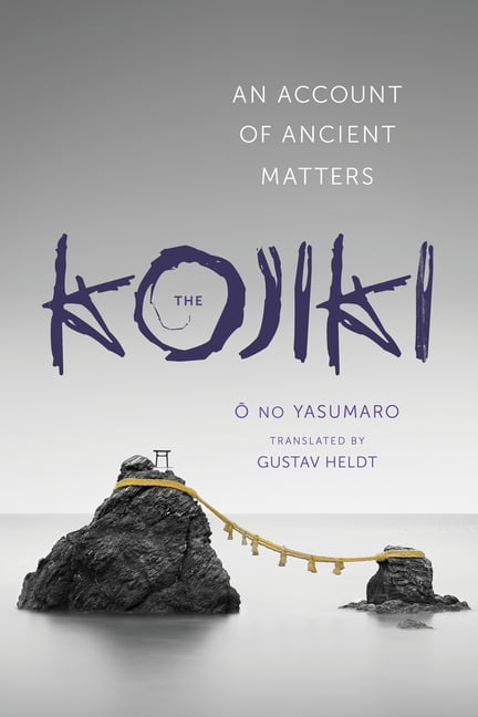 The Kojiki by no Yasumaro ?, Gustav Heldt - 9780231163897
