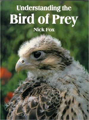 Understanding the Bird of Prey by Dr. Nicholas Fox - 9780888393173