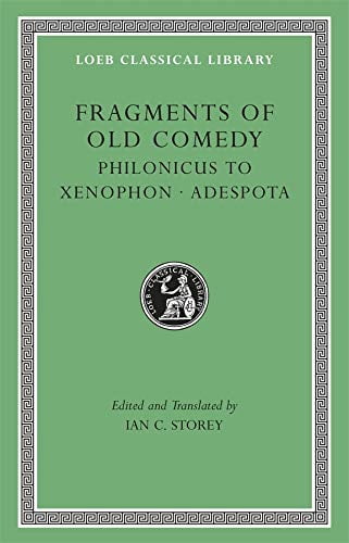 Fragments of Old Comedy, Volume III: Philonicus to Xenophon. Adespota
